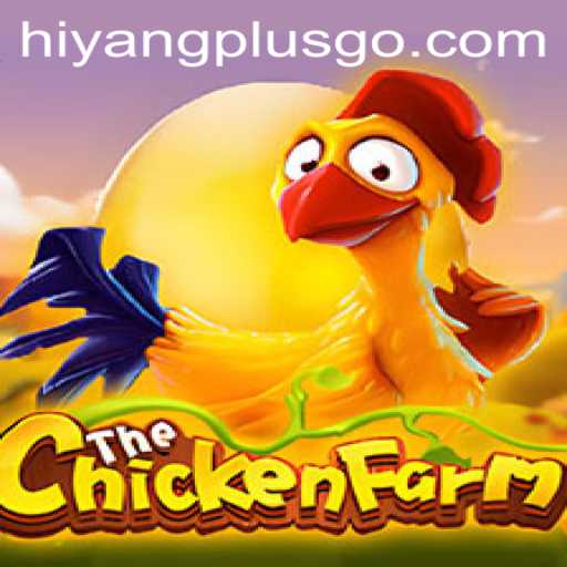 Unveiling ChickenFarm: The Game Revolutionizing the Digital Farming Realm with HiyangPlus