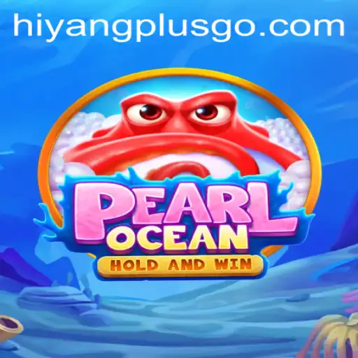 Dive into the Enchanting World of PearlOcean with HiyangPlus